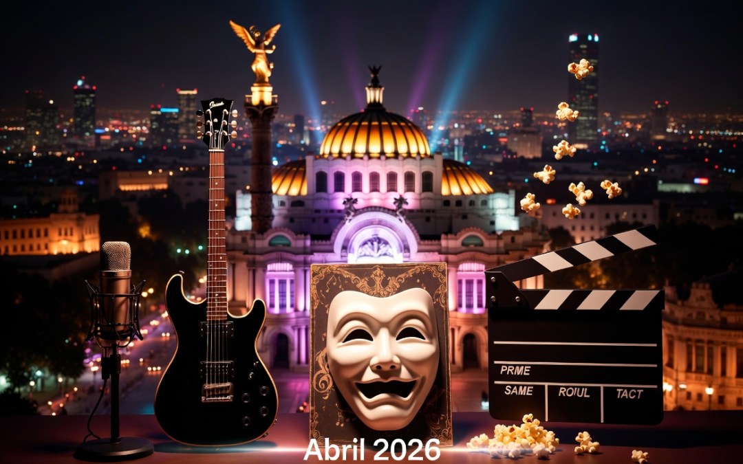 Guía de Eventos y Entretenimiento en CDMX: Abril 2026